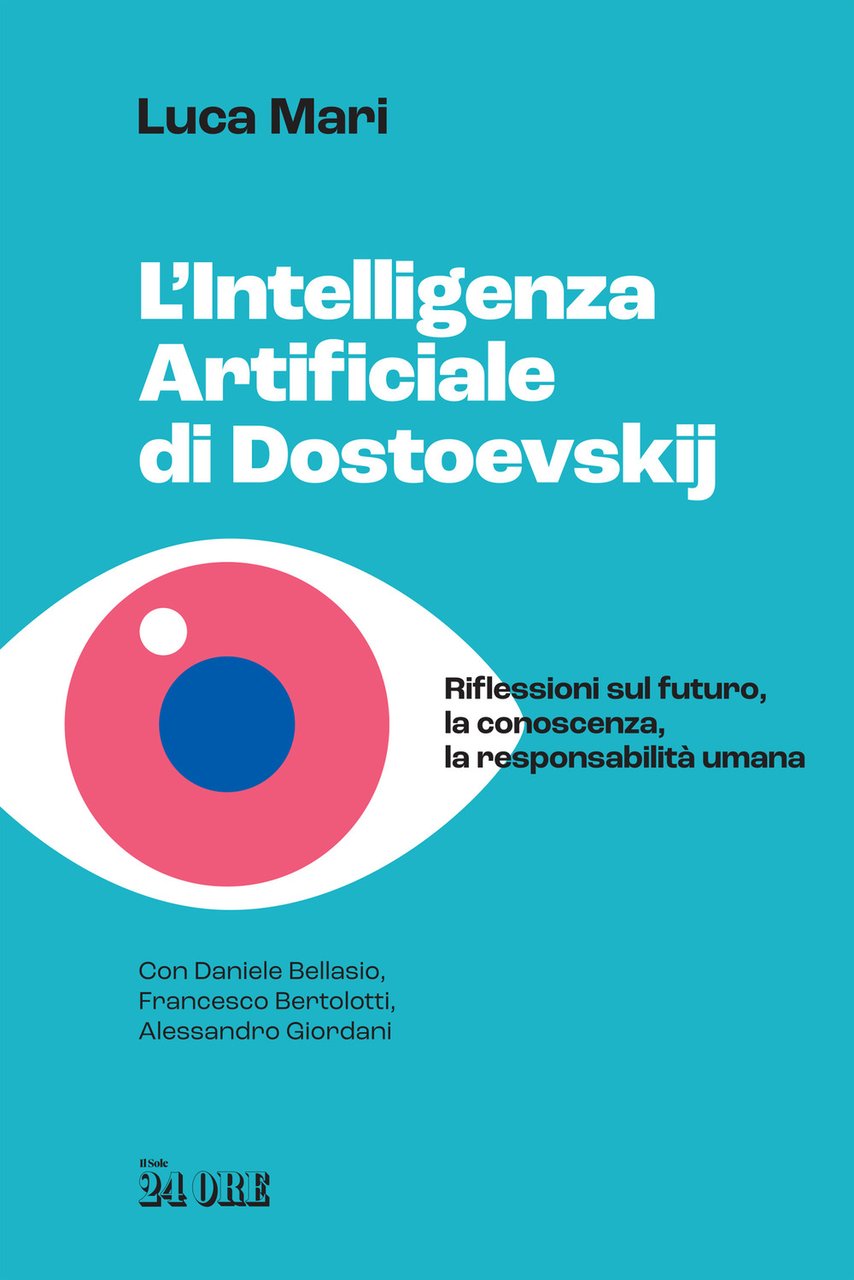 L'intelligenza artificiale di Dostoevskij. Riflessioni sul futuro, la conoscenza, la …