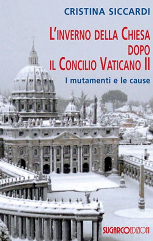 L'inverno della Chiesa dopo il Concilio Vaticano II. I mutamenti …