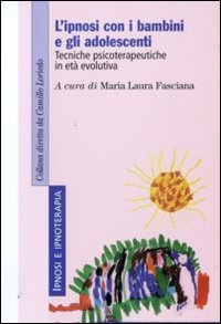 L'ipnosi con i bambini e gli adolescenti. Tecniche psicoterapeutiche in … | Immagine principale