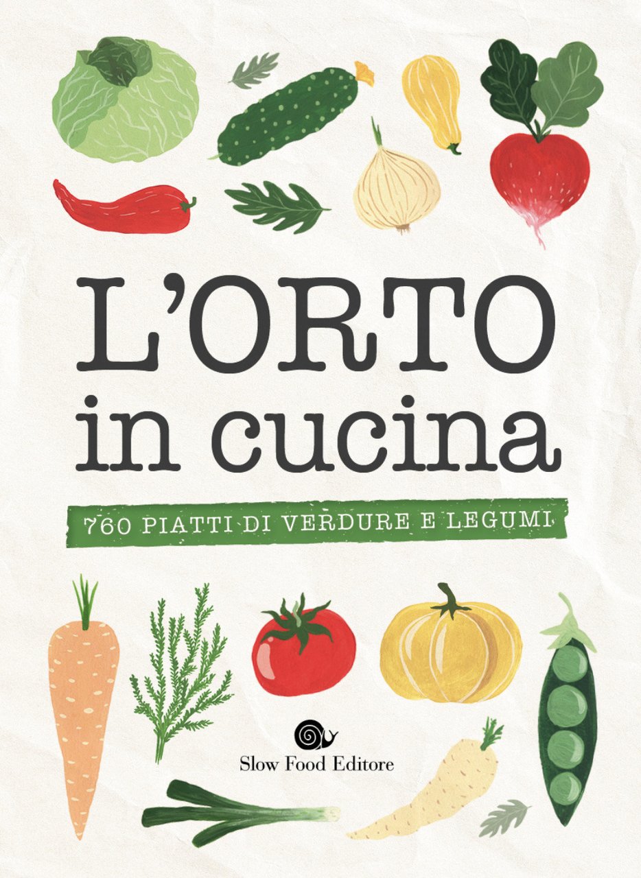 L'orto in cucina. 760 piatti di verdure e legumi | Immagine principale