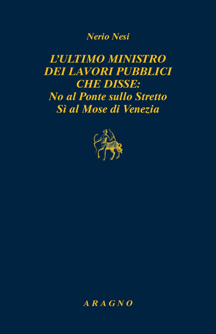 L'ultimo ministro dei lavori pubblici che disse: no al ponte …
