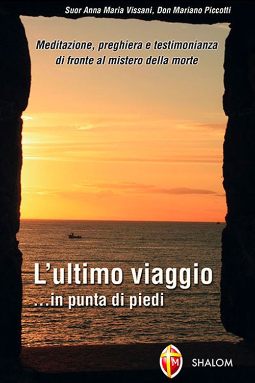L'ultimo viaggio. in punta di piedi. Meditazione, preghiera e testimonianza … | Immagine principale