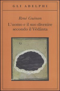 L'uomo e il suo divenire secondo il Vêdânta | Immagine principale