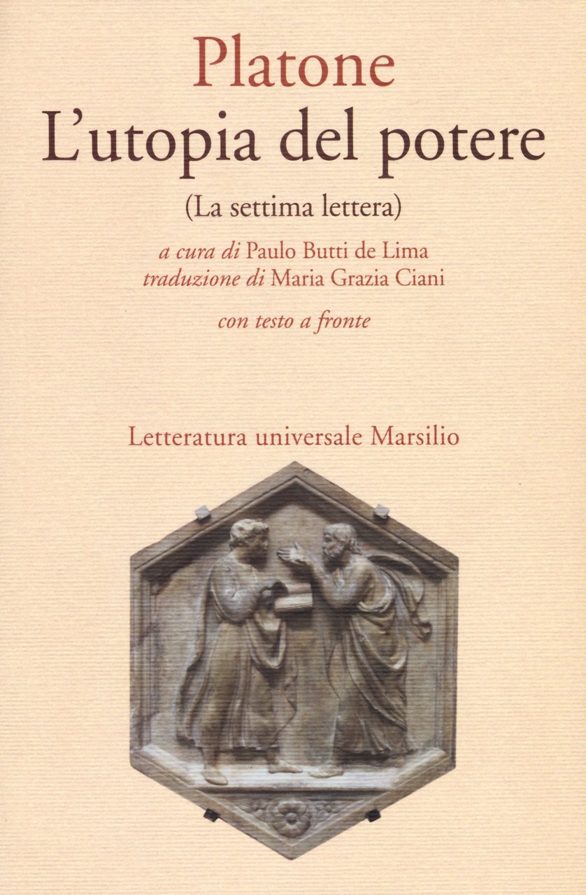 L'utopia del potere (La settima lettera). Testo greco a fronte