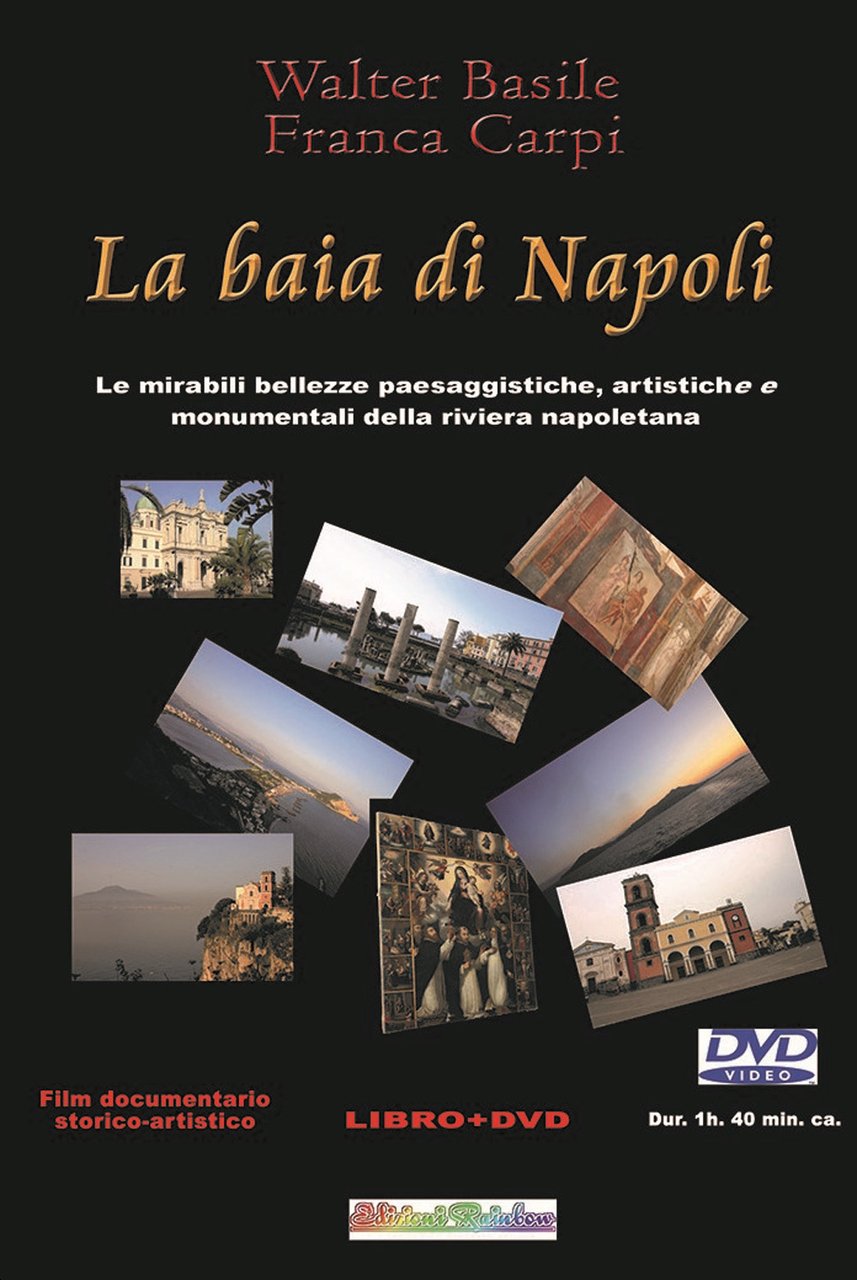La baia di Napoli. Le mirabili bellezze paesaggistiche, artistiche e …