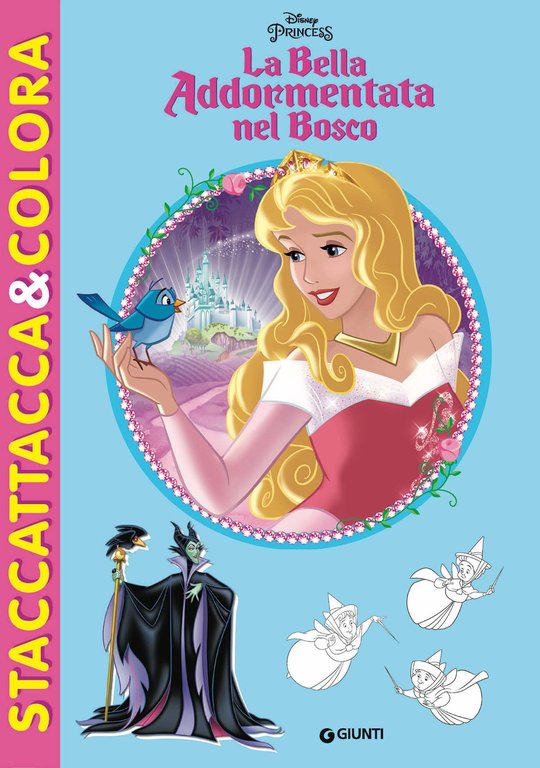 La bella addormentata nel bosco. Staccattacca e colora. Con adesivi. …