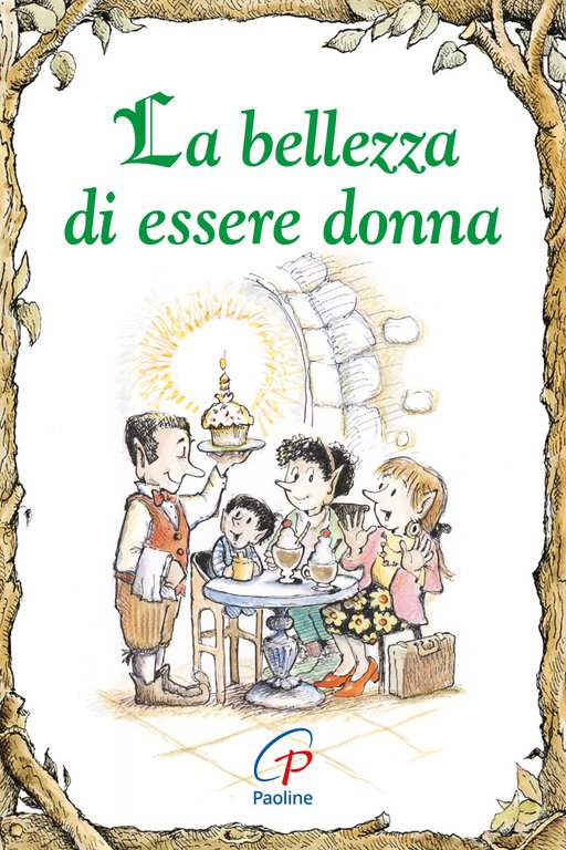 La bellezza di essere donna. Ediz. illustrata