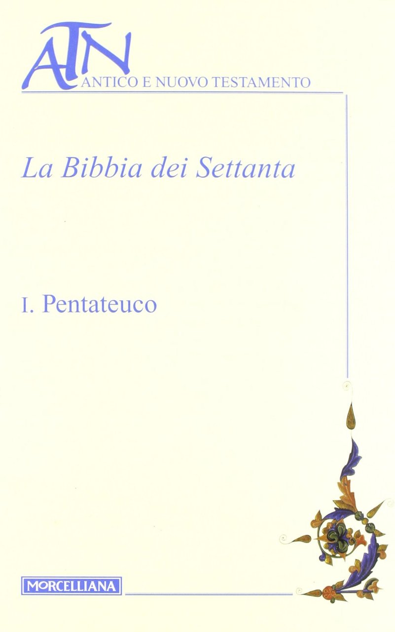 La Bibbia dei Settanta. Testo greco a fronte. Vol. 1: …