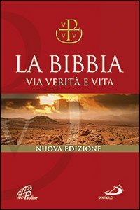 La Bibbia. Via verità e vita. Nuova versione ufficiale della …