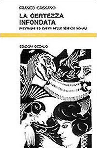 La certezza infondata. Previsione ed eventi nelle scienze sociali | Immagine principale