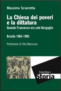 La Chiesa dei poveri e la dittatura. Quando Francesco era … | Immagine principale
