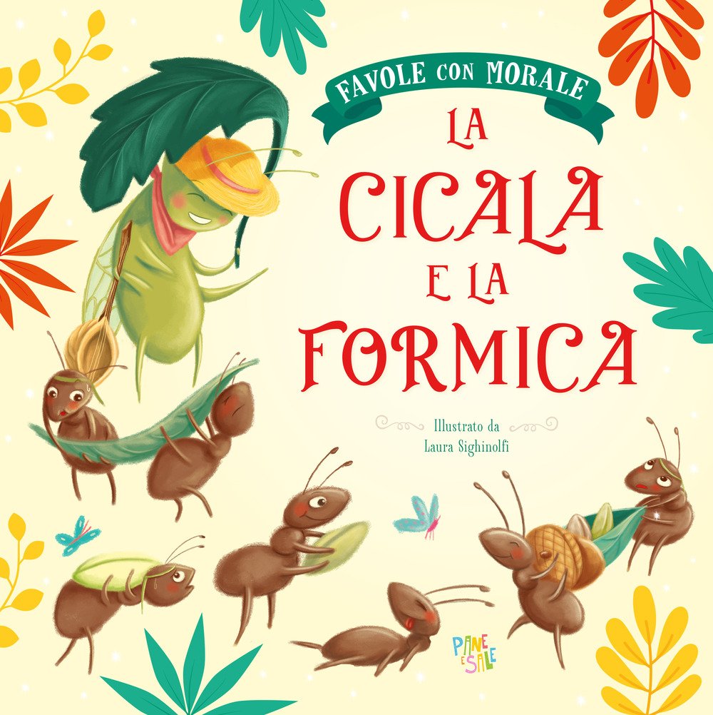 La cicala e la formica. Favole con morale. Ediz. a …