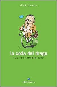La coda del drago. Il Giro d'Italia raccontato dagli scrittori | Immagine principale