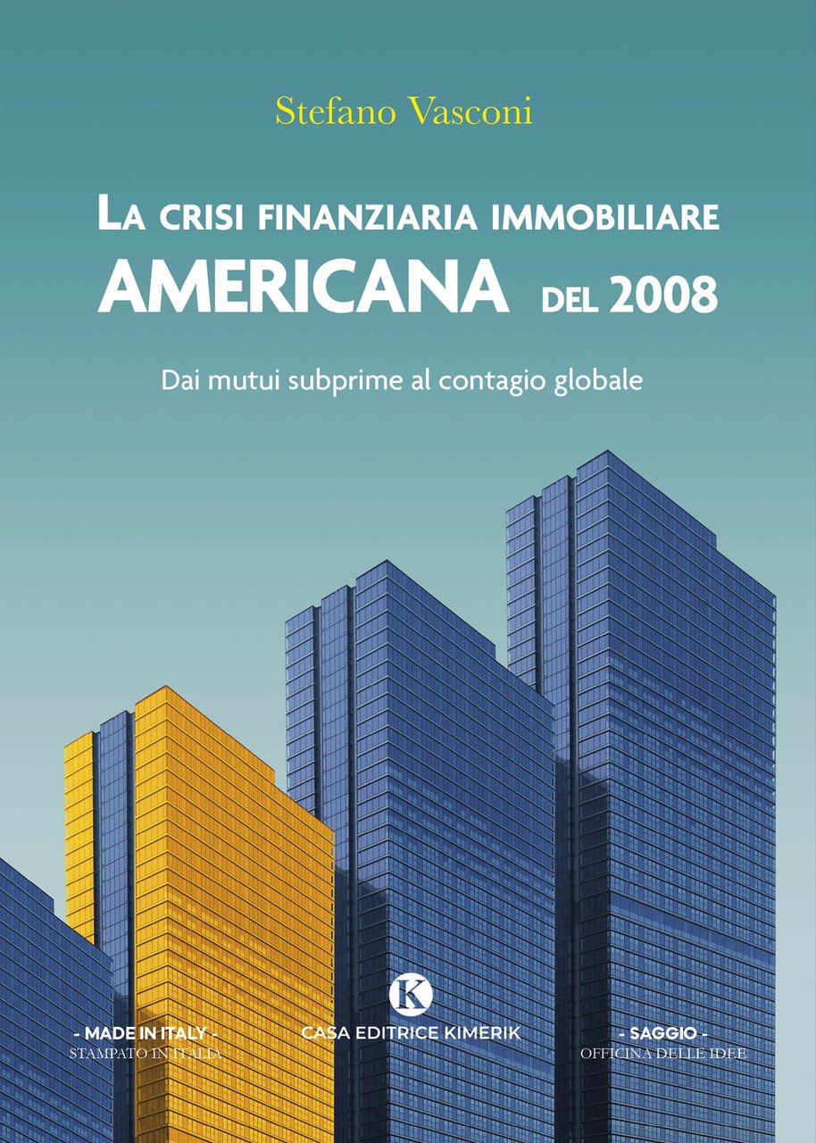 La crisi finanziaria immobiliare americana del 2008. Dai mutui subprime …