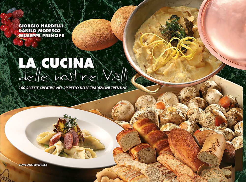 La cucina delle nostre valli. 100 ricette creative nel rispetto … | Immagine principale