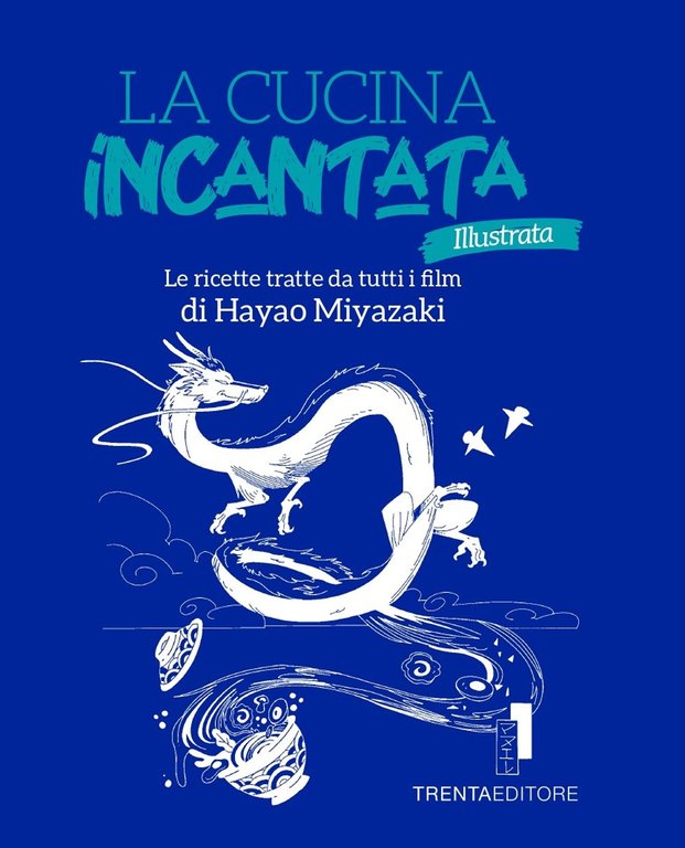 La cucina incantata. Le ricette tratte dai film di Hayao …