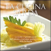 La cucina sarda. Le ricette e i grandi sapori dell'autentica … | Immagine principale