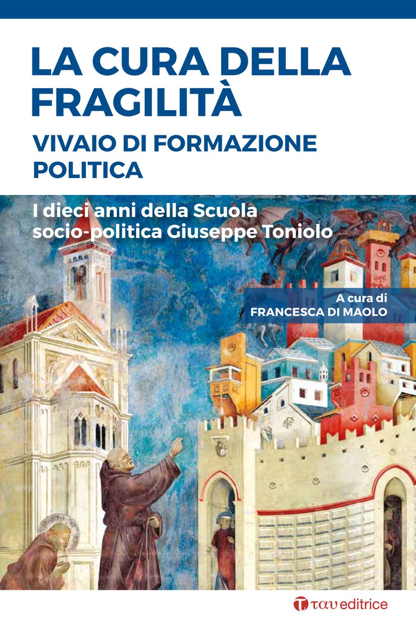 La cura della fragilità. Vivaio di formazione politica. I dieci …