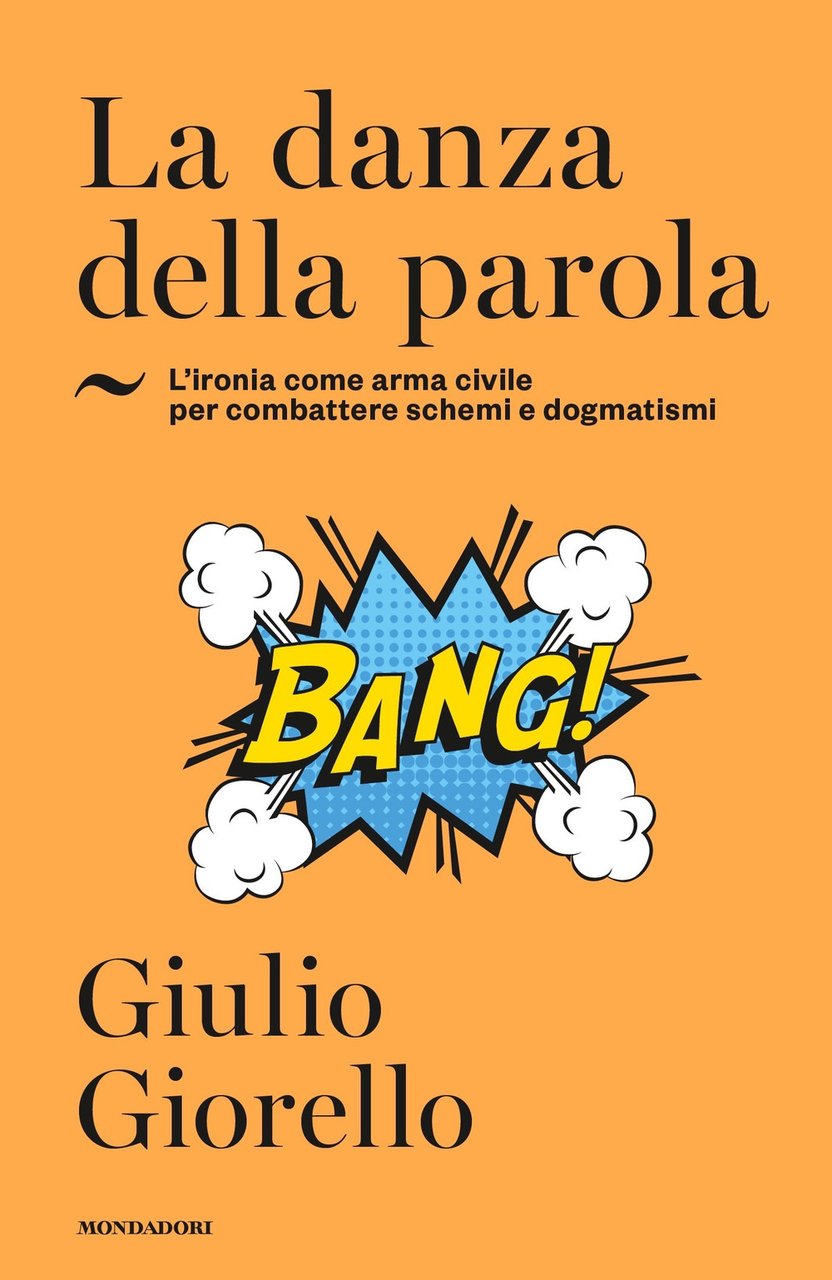 La danza della parola. L'ironia come arma civile per combattere …