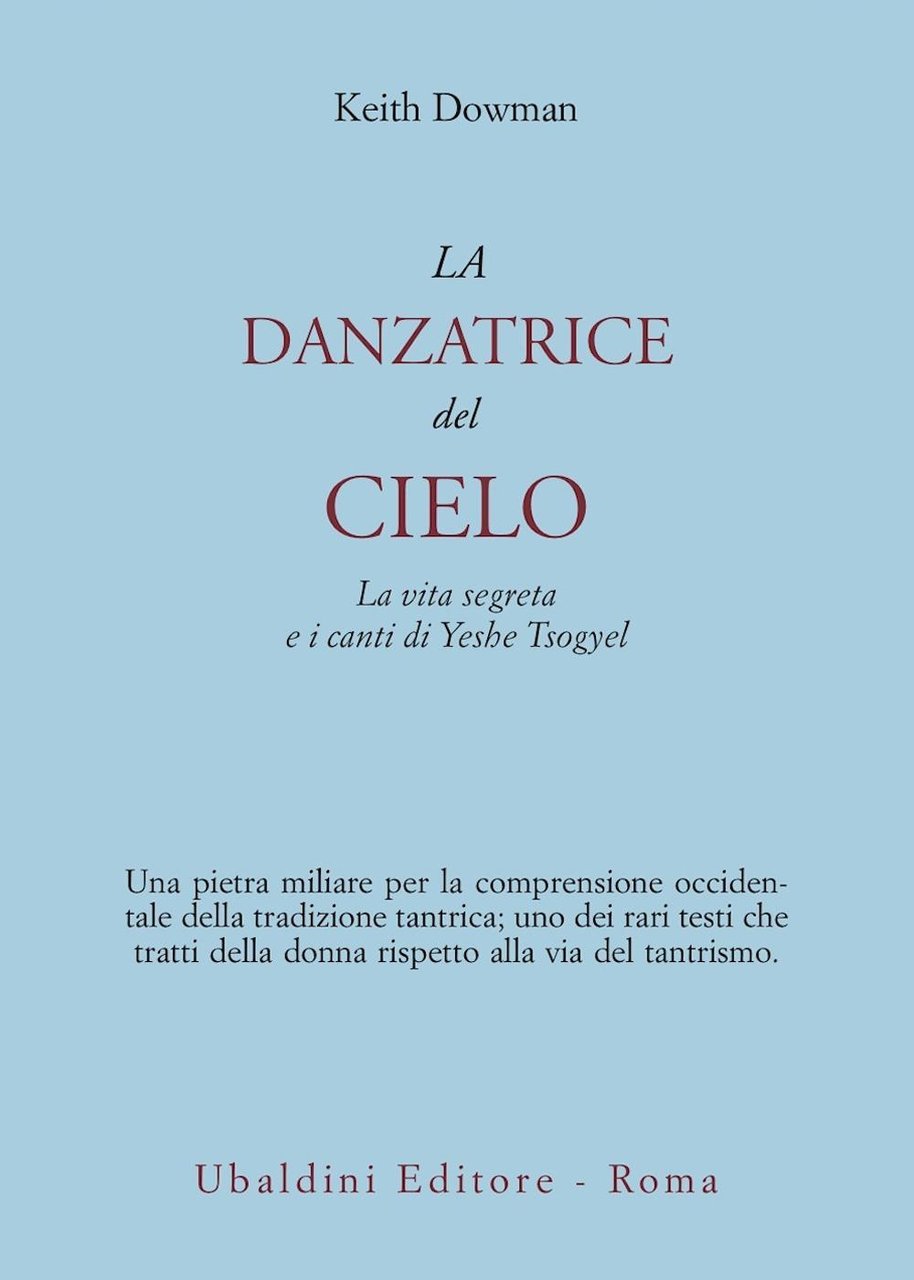La danzatrice del cielo. La vita segreta e i canti …