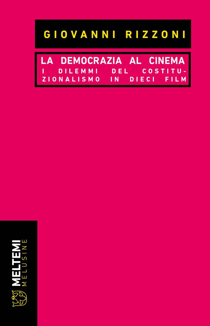 La democrazia al cinema. I dilemmi del costituzionalismo in dieci …