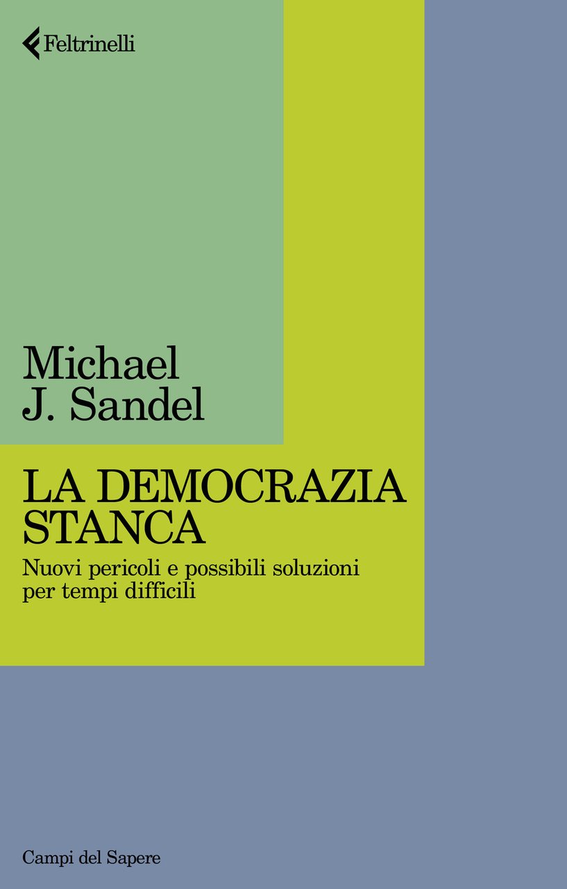 La democrazia stanca. Nuovi pericoli e possibili soluzioni per tempi …