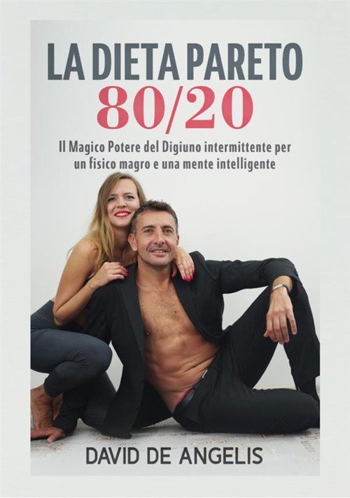 La dieta Pareto 80/20. Il magico potere del digiuno intermittente …