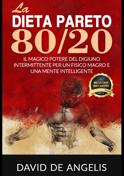 La dieta Pareto 80/20. Il magico potere del digiuno intermittente …
