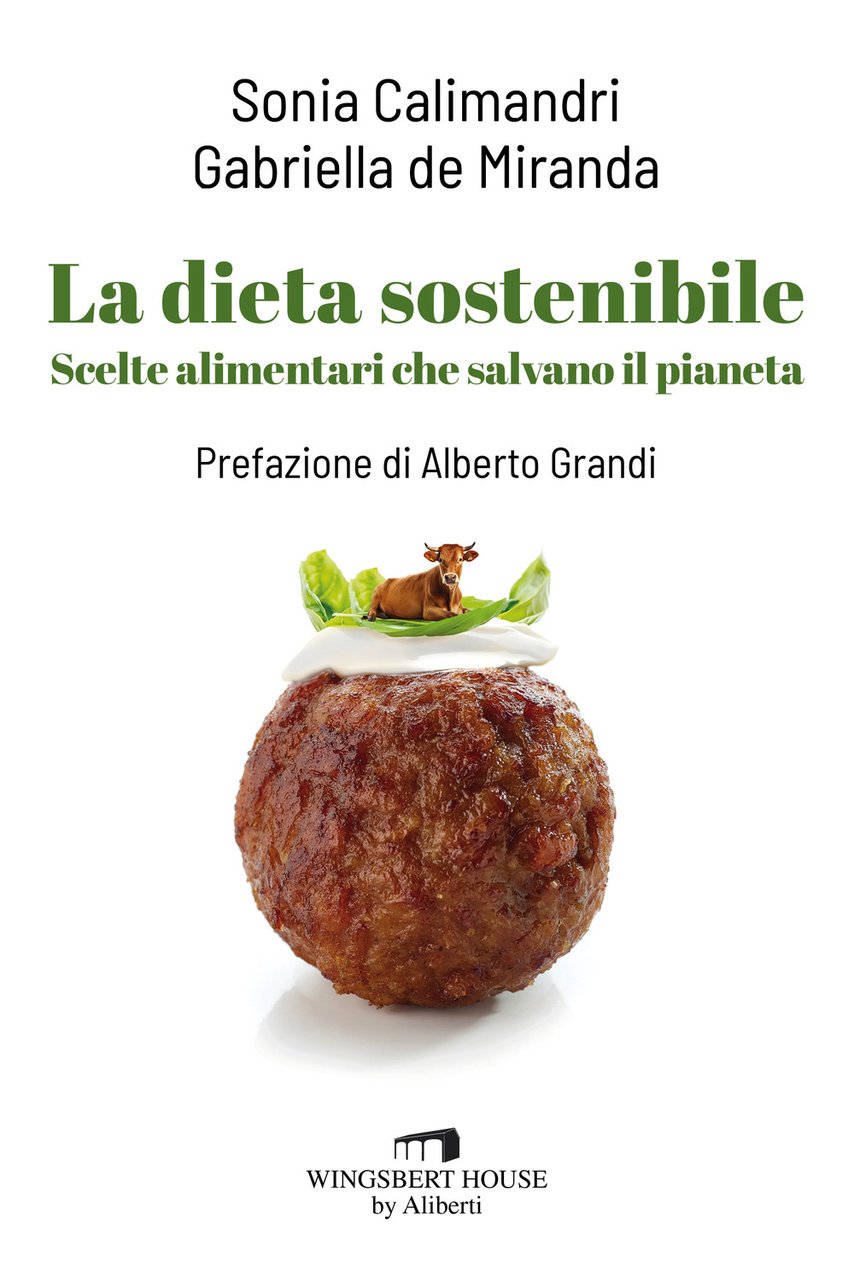 La dieta sostenibile. Scelte alimentari che salvano il pianeta