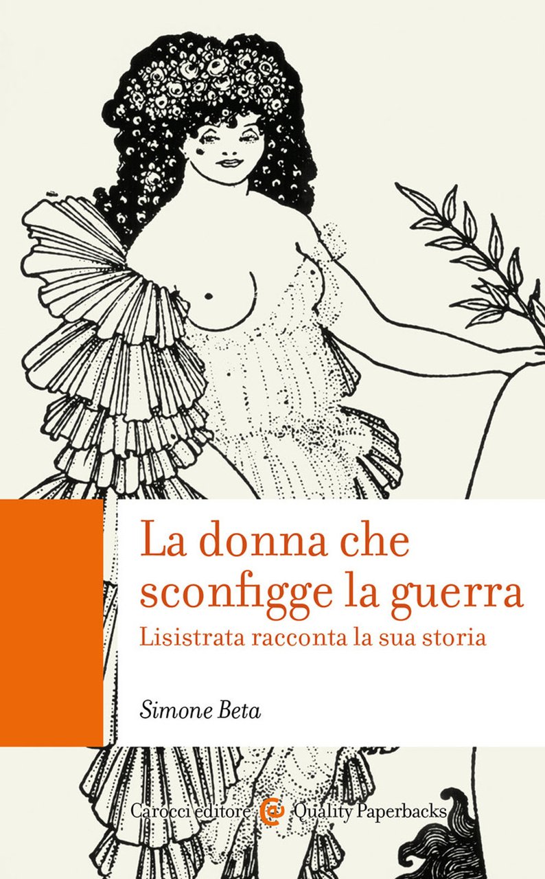 La donna che sconfigge la guerra. Lisistrata racconta la sua …