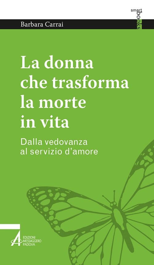 La donna che trasforma la morte in vita. Dalla vedovanza …