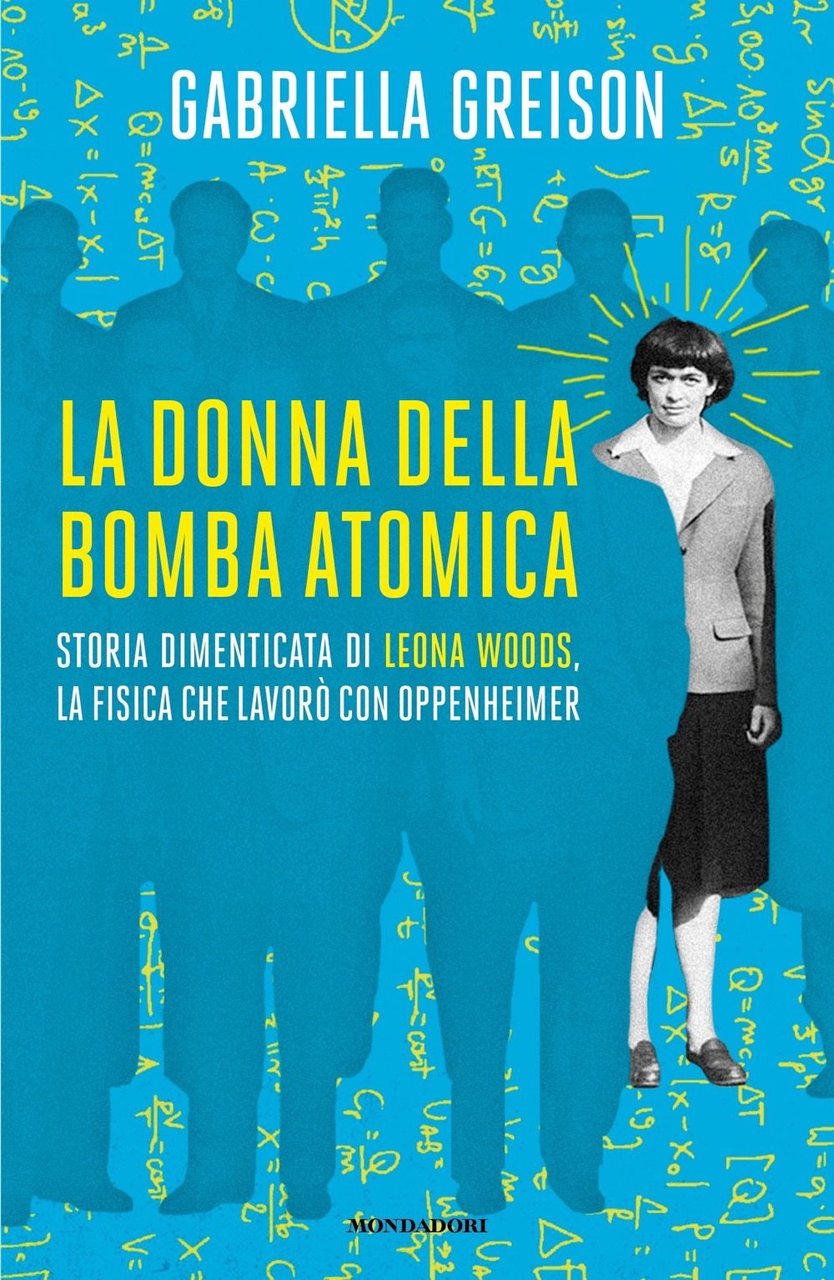 La donna della bomba atomica. Storia dimenticata di Leona Woods, … | Immagine principale