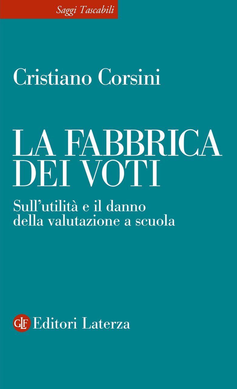 La fabbrica dei voti. Sull'utilità e il danno della valutazione …