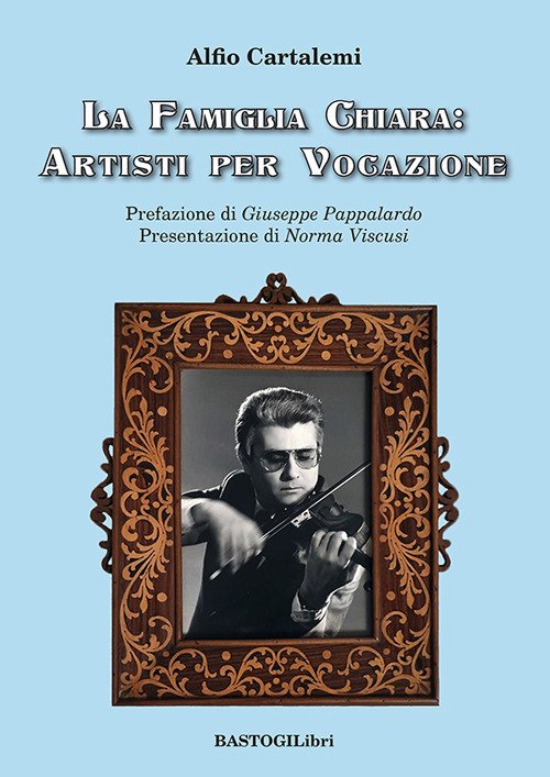 La famiglia Chiara: artisti per vocazione
