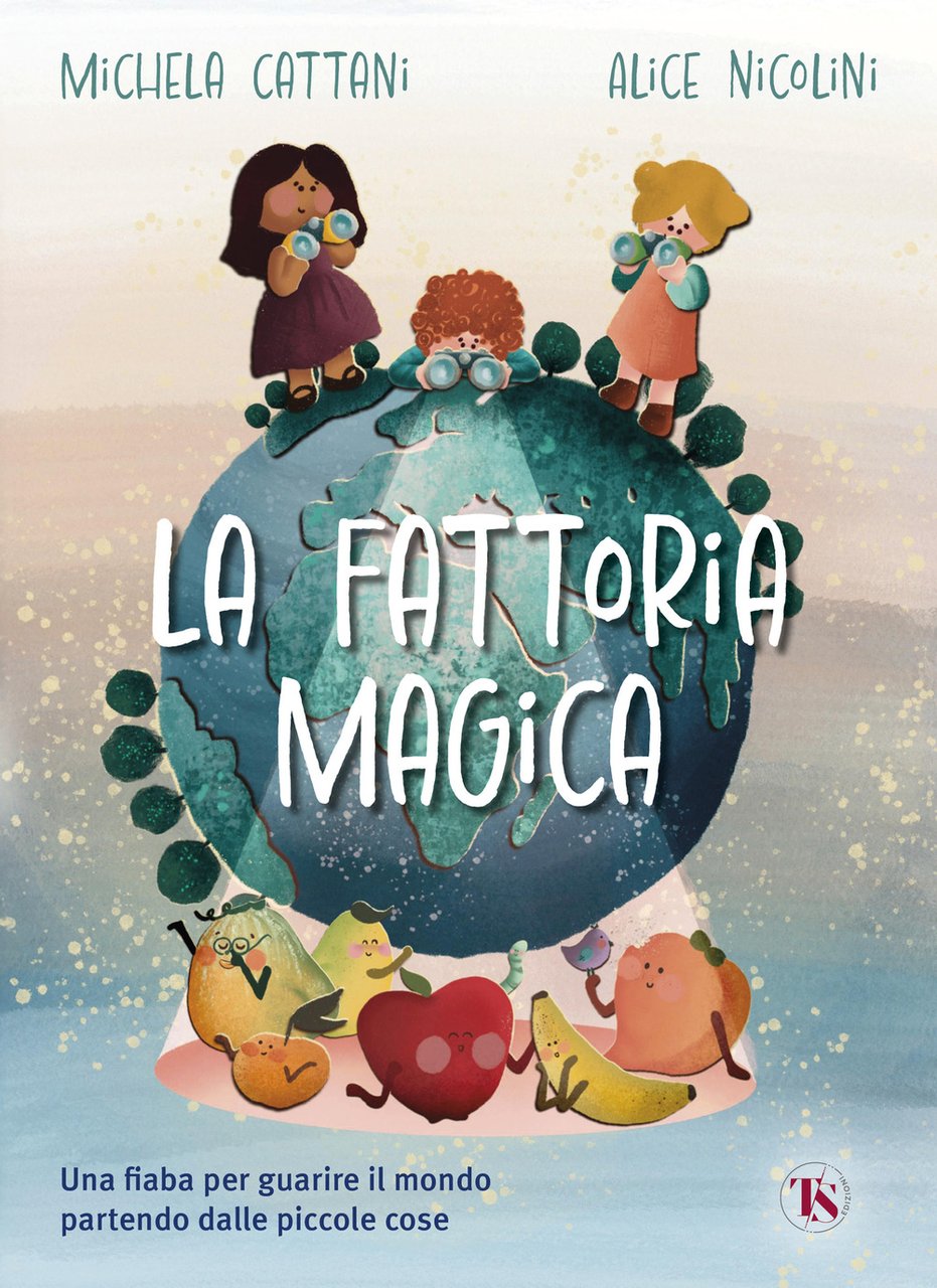La fattoria magica. Una fiaba per guarire il mondo partendo …