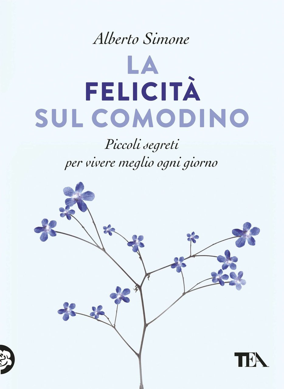 La felicità sul comodino. Piccoli segreti per vivere meglio ogni …