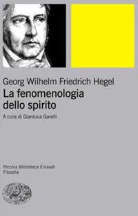 La fenomenologia dello spirito. Sistema della scienza. Vol. 1