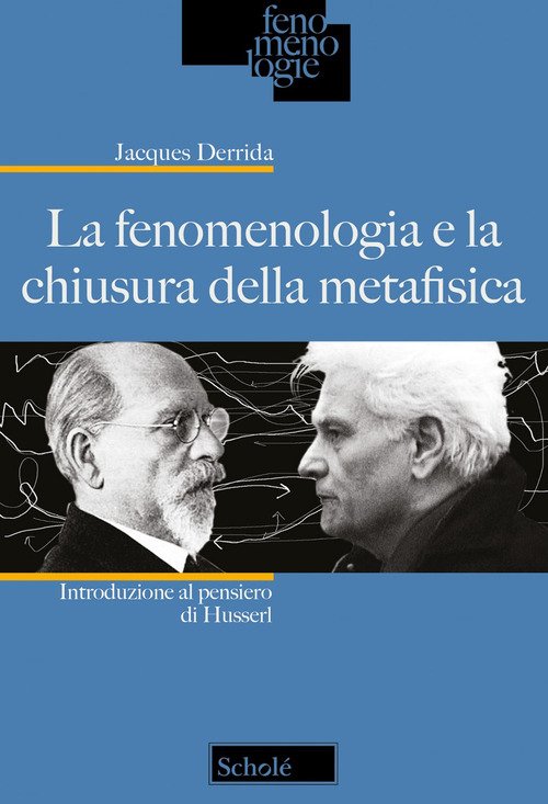 La fenomenologia e la chiusura della metafisica. Introduzione al pensiero … | Immagine principale