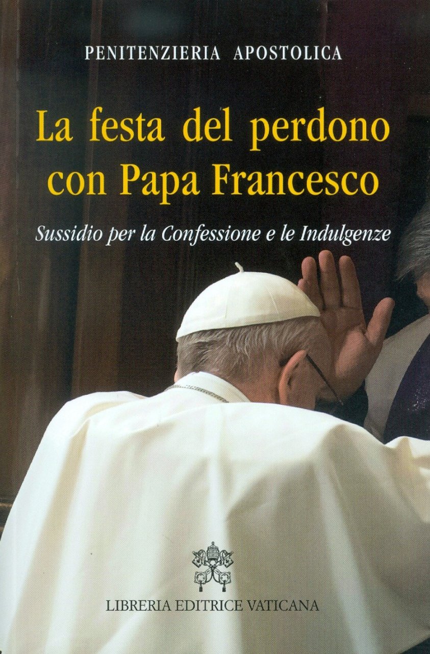 La Festa del perdono con Papa Francesco. Sussidio per la …