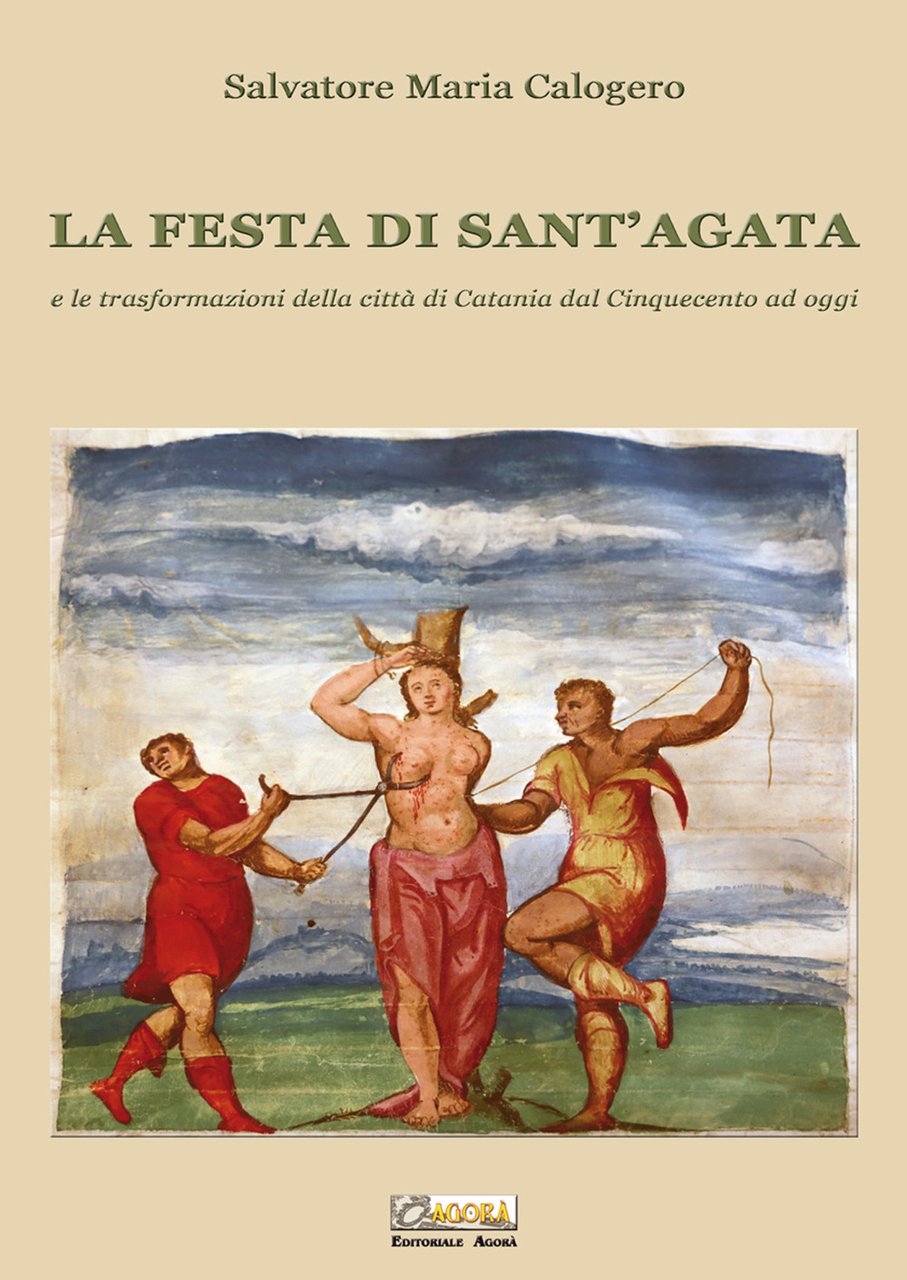 La festa di Sant'Agata. E le trasformazioni della città di …