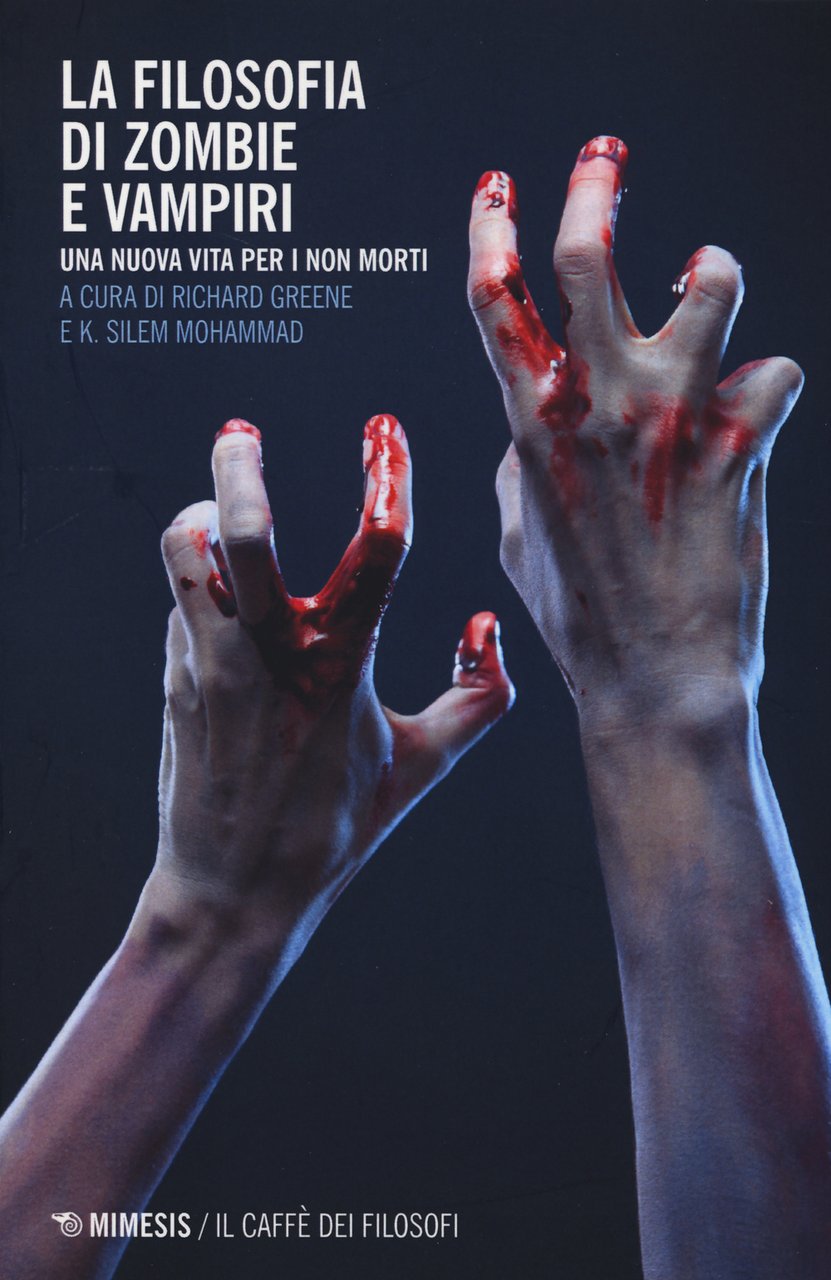 La filosofia di zombie e vampiri. Una nuova vita per …