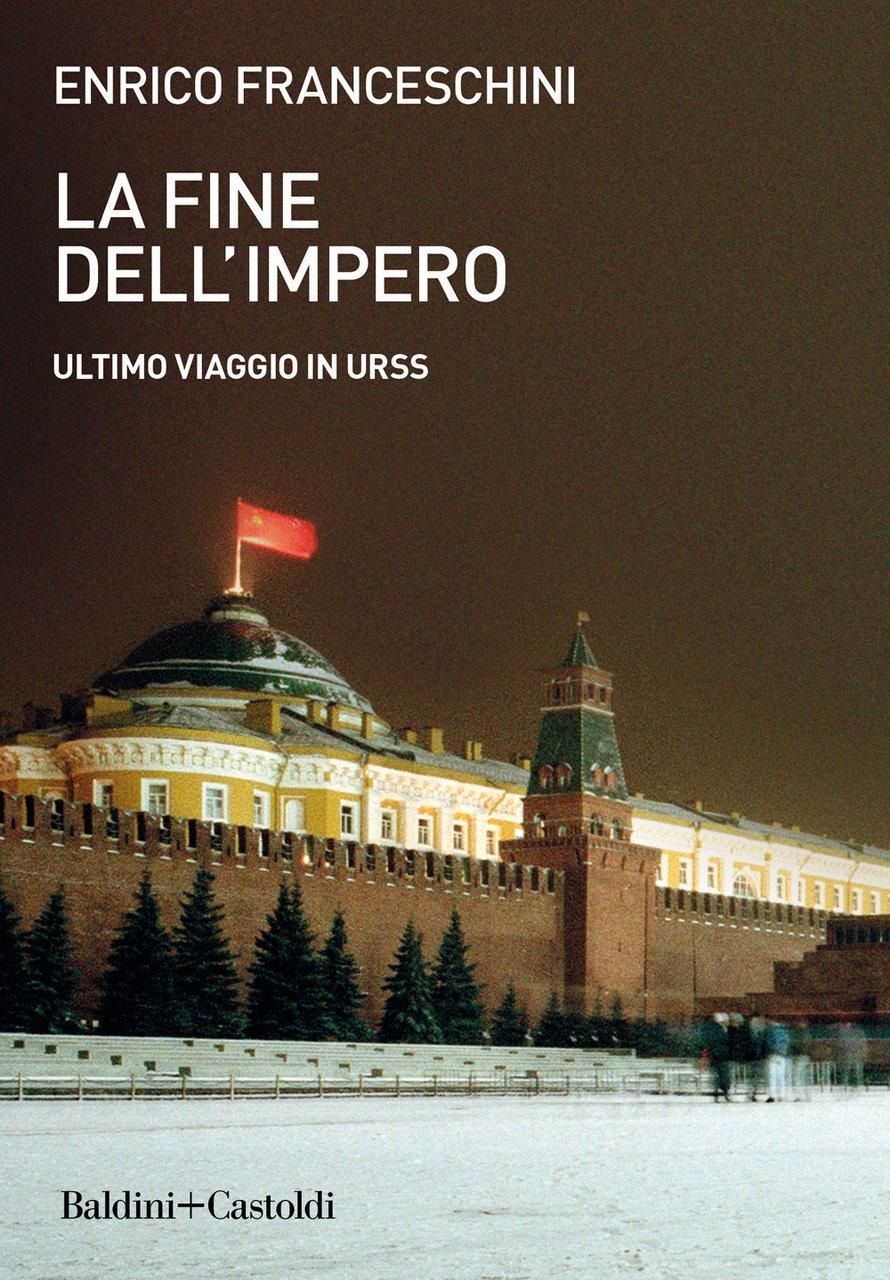 La fine dell'impero. Ultimo viaggio in URSS