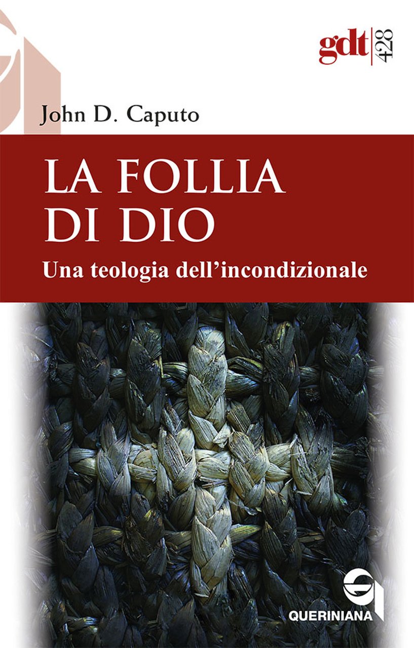 La follia di Dio. Una teologia dell'incondizionale