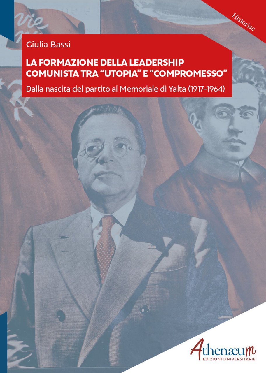 La formazione della leadership comunista tra "utopia" e "compromesso". Dalla …