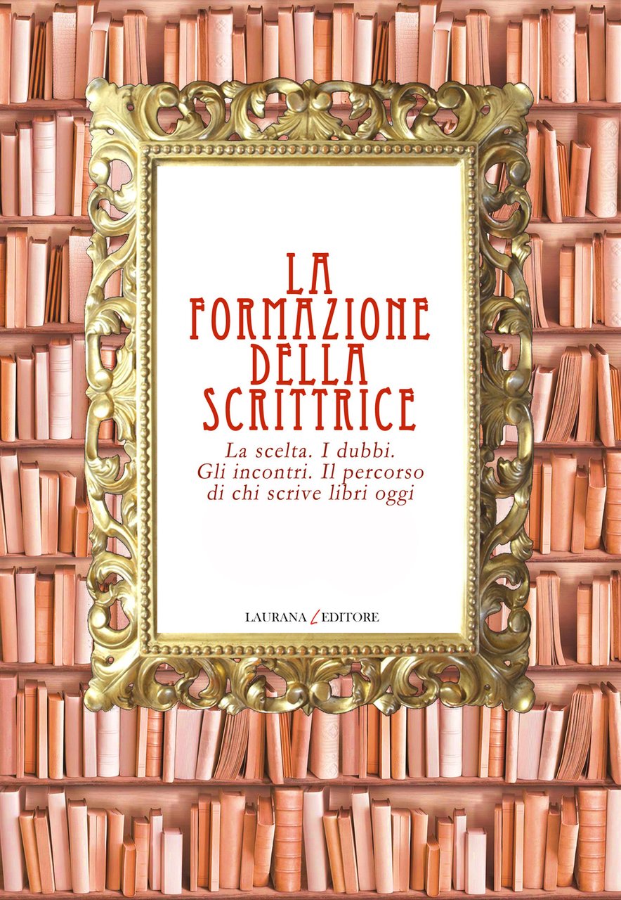 La formazione della scrittrice. La scelta. I dubbi. Gli incontri. …