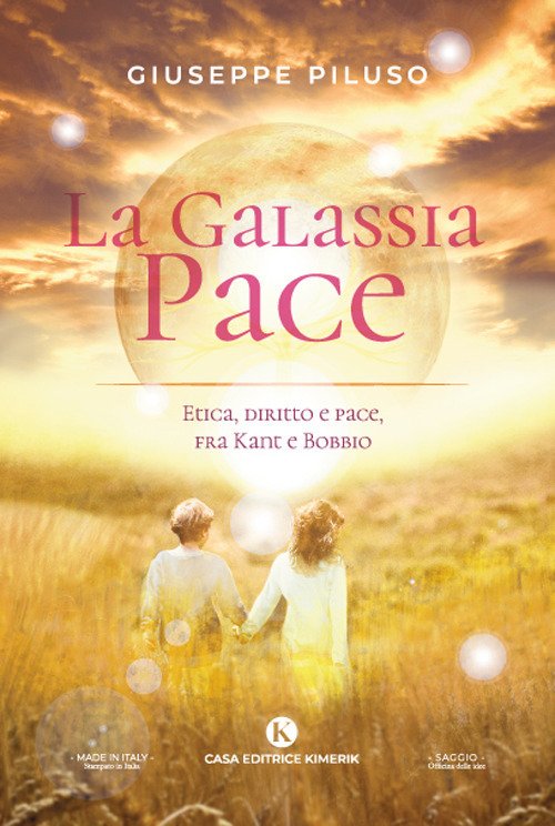 La Galassia Pace. Etica, diritto e pace, fra Kant e …