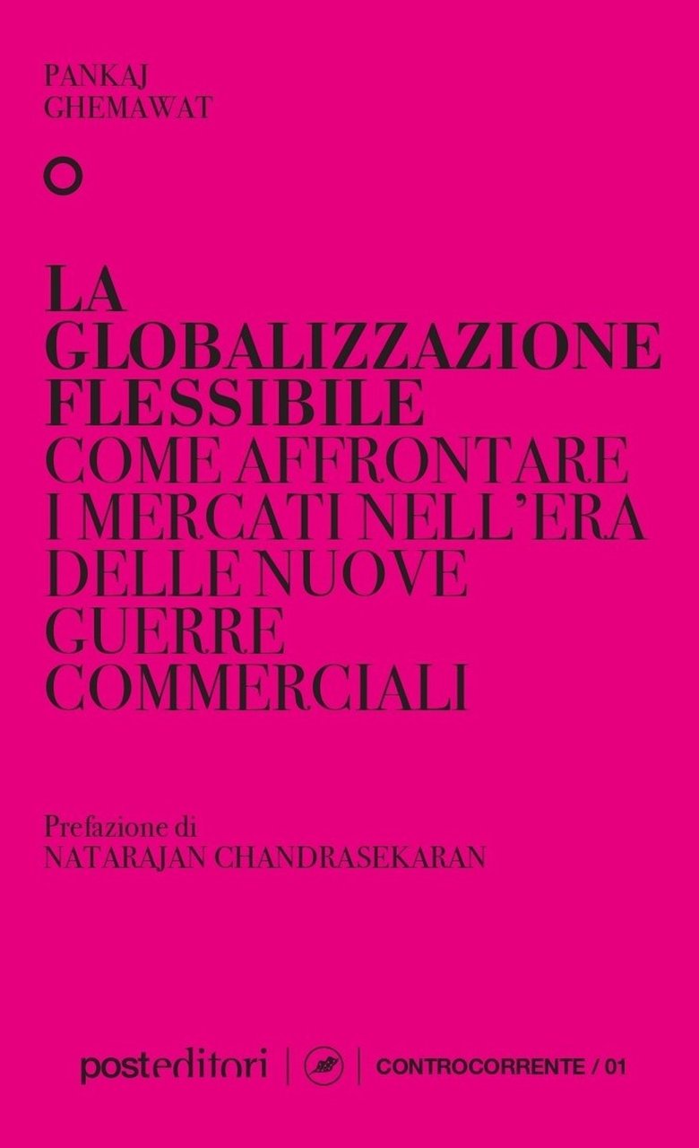 La globalizzazione flessibile. Come affrontare i mercati nell'era delle nuove … | Immagine principale