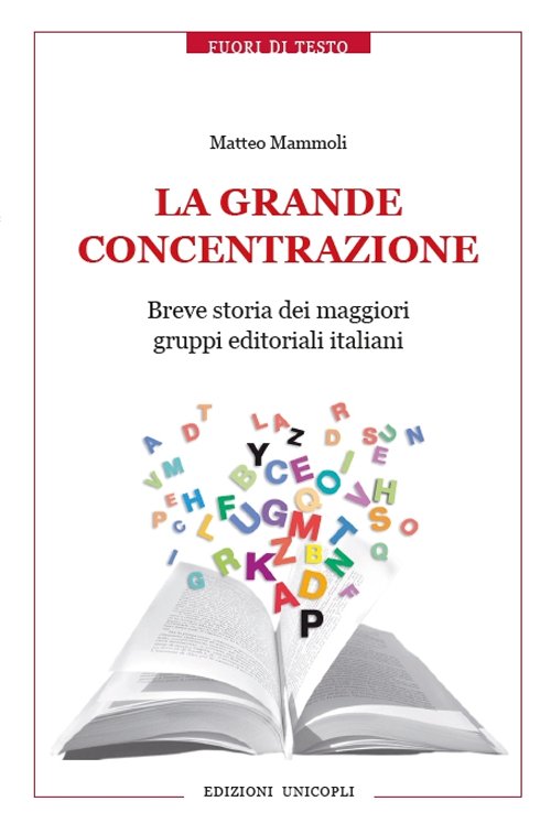 La grande concentrazione. Breve storia dei maggiori gruppi editoriali italiani | Immagine principale