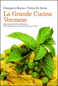 La grande cucina veronese. Dai piatti della tradizione alla moderna … | Immagine principale