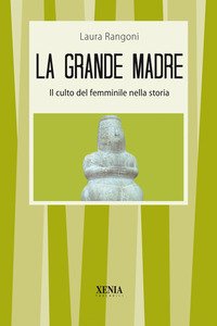 La grande madre. Il culto del femminile nella storia | Immagine principale
